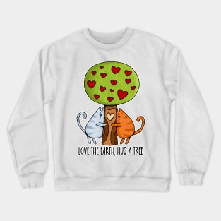 Love the Earth, Hug a Tree Crewneck Sweatshirt